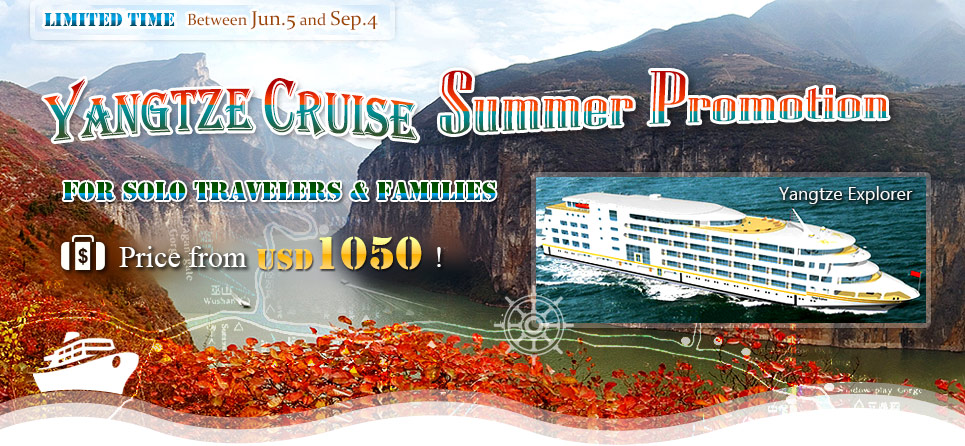 Yangtze Cruise Summer Promotion for Solo Travelers & Families, Price from USD1050